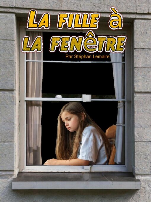 Title details for La fille à la fenêtre by STEPHAN LEMAIRE - Wait list